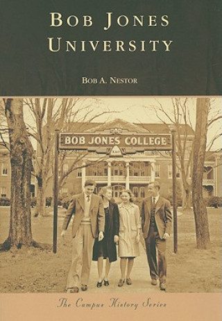 Книга Bob Jones University Bob A. Nestor