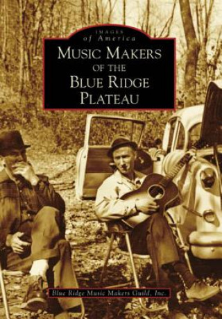 Carte Music Makers of the Blue Ridge Plateau Inc Blue Ridge Music Makers Guild