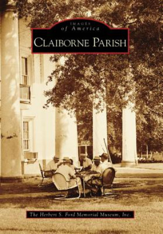 Carte Claiborne Parish Inc The Herbert S. Ford Memorial Museum