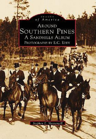 Kniha Around Southern Pines: A Sandhills Album Stephen E. Massengill