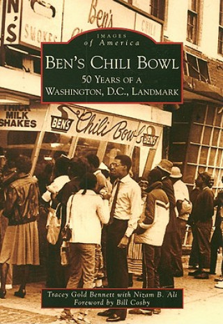Carte Ben's Chili Bowl: 50 Years of a Washington, D.C., Landmark Tracey Gold Bennett