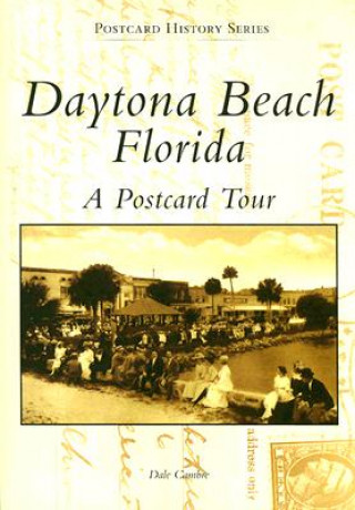 Libro Daytona Beach Florida: A Postcard Tour Dale Cambre