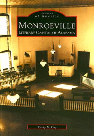 Книга Monroeville: Literary Capital of Alabama Kathy McCoy