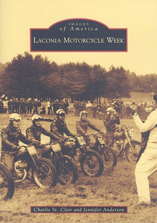 Knjiga Laconia Motorcycle Week Charlie St Clair