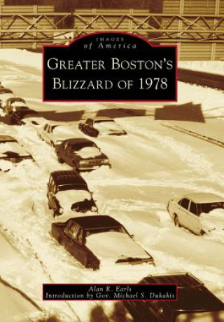 Kniha Greater Boston's Blizzard of 1978 Alan R. Earls