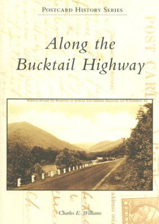 Könyv Along the Bucktail Highway Charles E. Williams