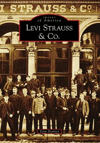 Книга Levi Strauss & Co. Lynn Downey