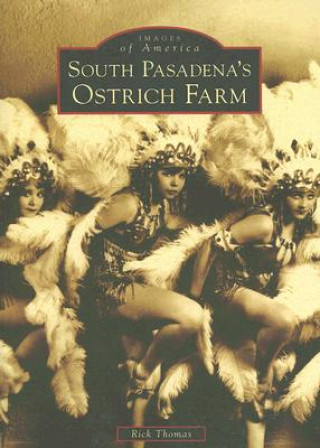 Libro South Pasadena's Ostrich Farm Rick Thomas