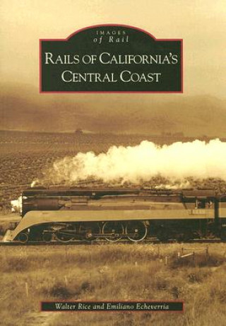 Carte Rails of California's Central Coast Walter Rice