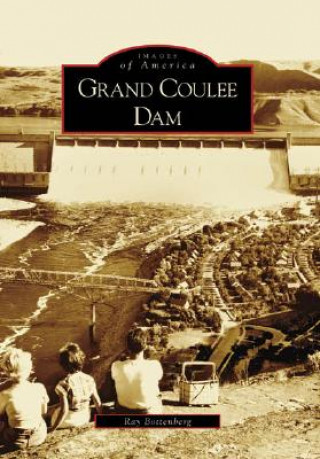 Könyv Grand Coulee Dam Ray Bottenberg