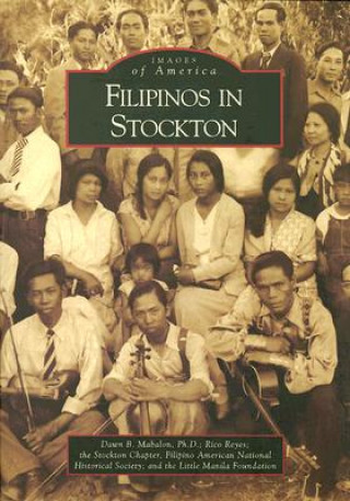 Könyv Filipinos in Stockton Dawn B. Mabalon