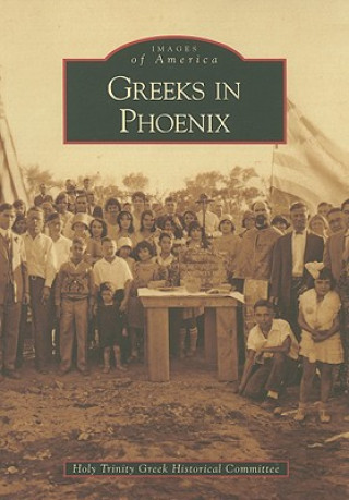 Książka Greeks in Phoenix Holy Trinity Greek Historical Committee