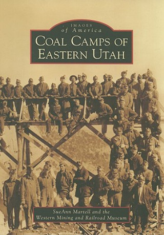 Kniha Coal Camps of Eastern Utah SueAnn Martell