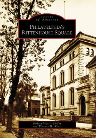 Livre Philadelphia's Rittenhouse Square Robert Morris Skaler