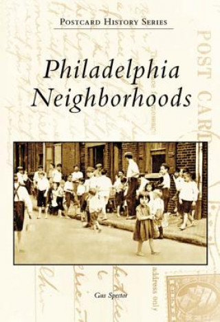 Kniha Philadelphia Neighborhoods Gus Spector