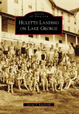 Carte Huletts Landing on Lake George George T. Kapusinski