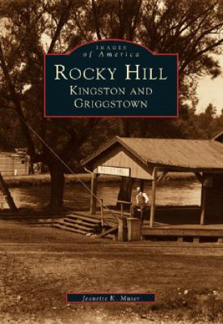 Könyv Rocky Hill, Kingston and Griggstown Jeanette K. Muser