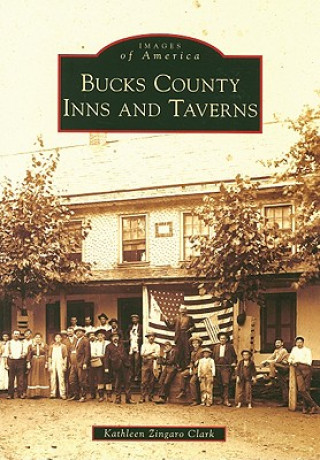 Βιβλίο Bucks County Inns and Taverns Kathleen Zingaro Clark