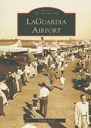 Kniha LaGuardia Airport Joshua Stoff