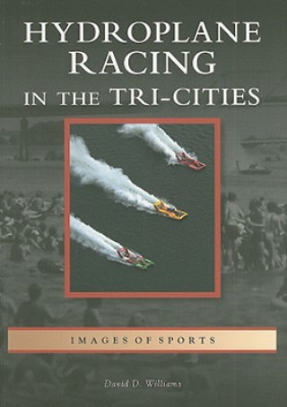 Książka Hydroplane Racing in the Tri-Cities David D. Williams