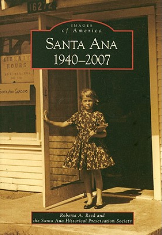 Książka Santa Ana 1940-2007 Roberta A. Reed