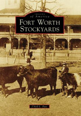 Książka Fort Worth Stockyards J'Nell L. Pate