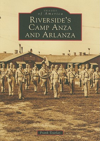 Kniha Riverside's Camp Anza and Arlanza Frank Teurlay