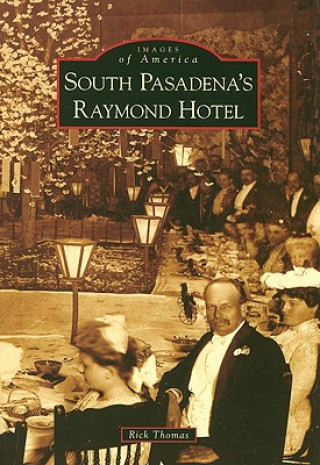 Livre South Pasadena's Raymond Hotel Rick Thomas