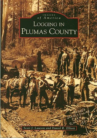 Książka Logging in Plumas County Scott J. Lawson