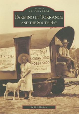 Kniha Farming in Torrance and the South Bay Judith Gerber
