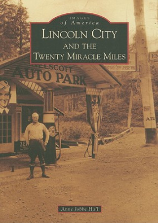 Knjiga Lincoln City and the Twenty Miracle Miles Anne Jobbe Hall