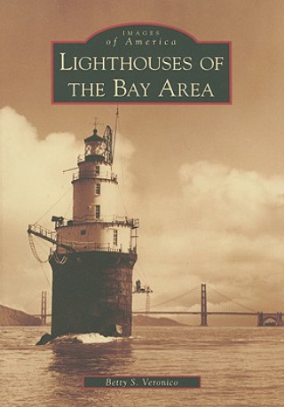 Książka Lighthouses of the Bay Area Betty S. Veronico