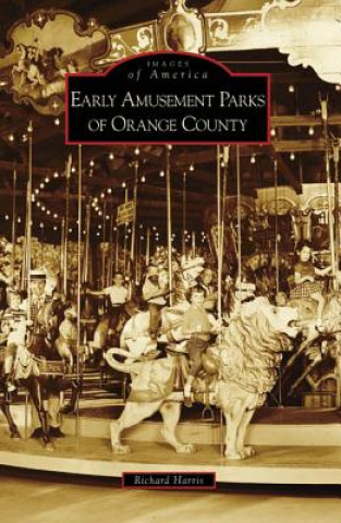 Buch Early Amusement Parks of Orange County Richard Harris