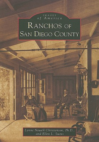 Книга Ranchos of San Diego County Lynne Newell Christenson