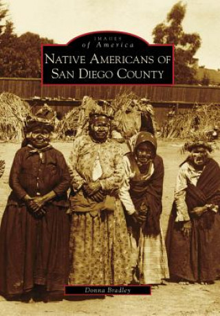 Книга Native Americans of San Diego County Donna Bradley