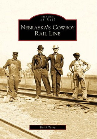 Kniha Nebraska's Cowboy Rail Line Keith Terry