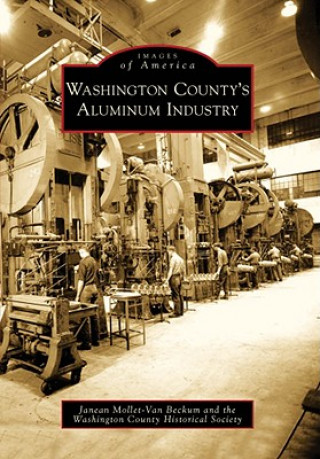 Carte Washington County's Aluminum Industry Janean Mollet-Van Beckum