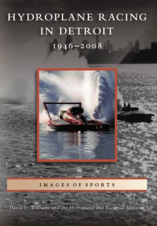 Książka Hydroplane Racing in Detroit: 1946-2008 David D. Williams