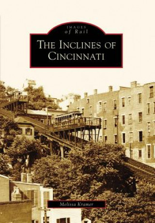 Книга The Inclines of Cincinnati Melissa Kramer