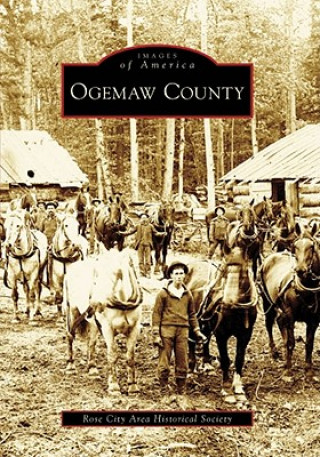 Knjiga Ogemaw County Rose City Area Historical Society