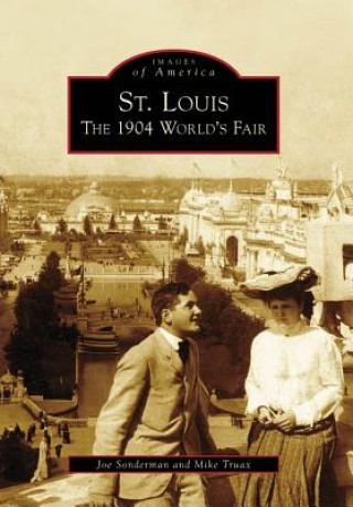 Book St. Louis: The 1904 World's Fair Joe Sonderman