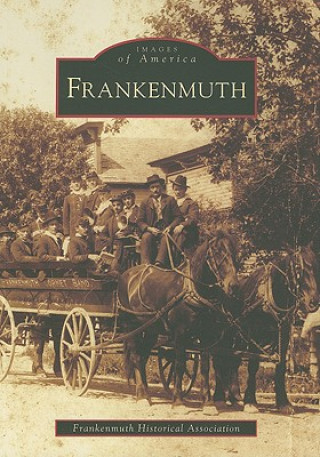 Book Frankenmuth Frankenmuth Historical Association
