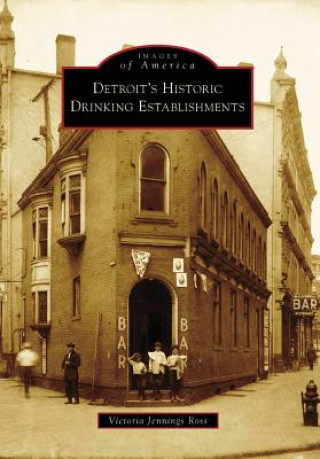 Książka Detroit's Historic Drinking Establishments Victoria Jennings Ross