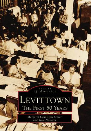 Carte Levittown: The First 50 Years Margaret Lundrigan Ferrer