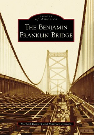 Kniha The Benjamin Franklin Bridge Michael Howard