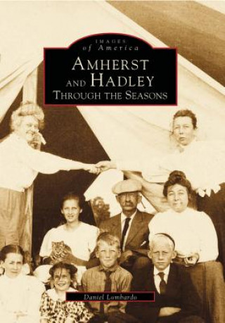 Книга Amherst and Hadley: Through the Seasons Daniel Lombardo