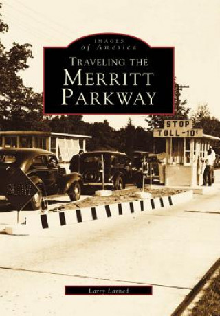 Kniha Traveling the Merritt Parkway Larry Larned
