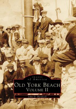 Könyv Old York Beach: Volume 2 John D. Bardwell