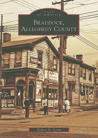 Könyv Braddock, Allegheny County Robert M. Grom