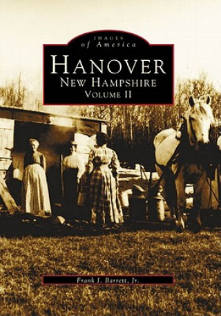 Book Hanover, New Hampshire, Volume II Frank J. Barrett